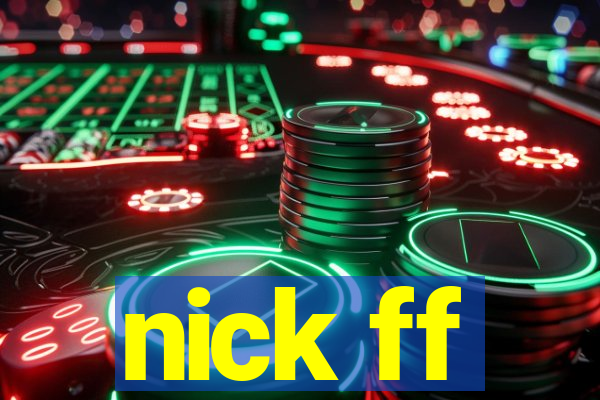 nick ff